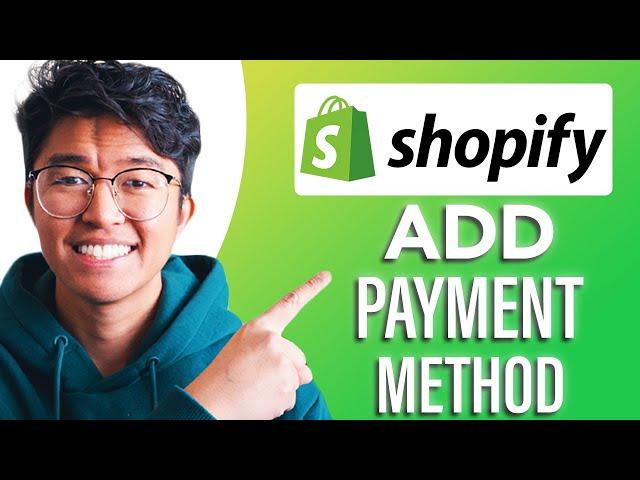 How to Add Payment Method On Shopify (SIMPLE & Easy Guide!)