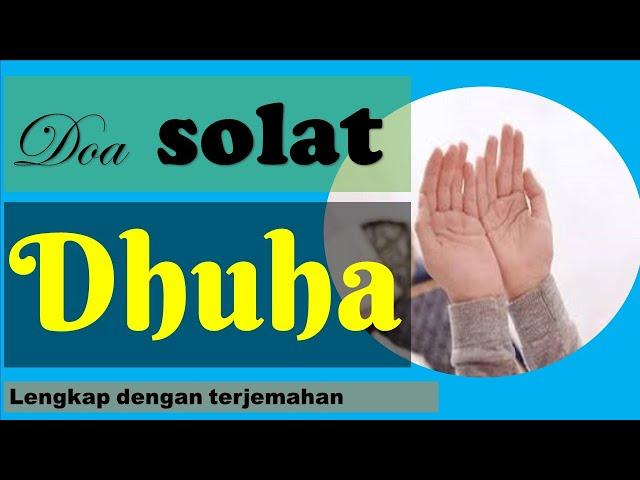 Doa Solat Dhuha | Doa Dhuha Yang betul