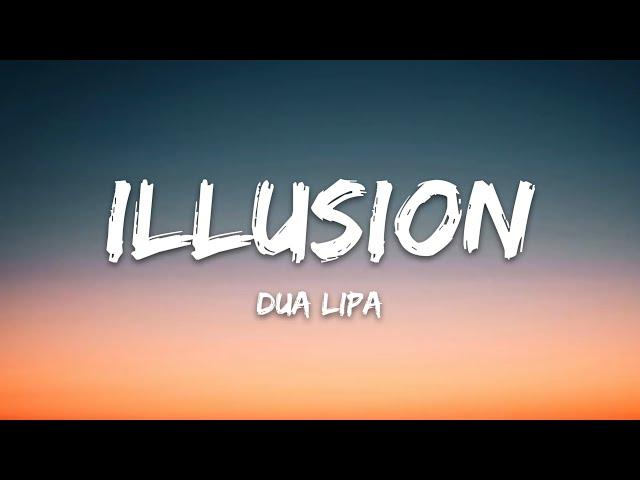 Dua Lipa – Illusion (Lyrics)