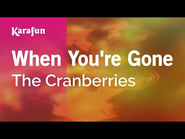 When You're Gone - The Cranberries | Karaoke Version | KaraFun