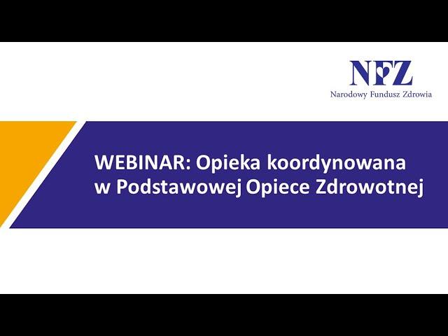 Webinar NFZ: Opieka koordynowana w POZ [3.11.2022]