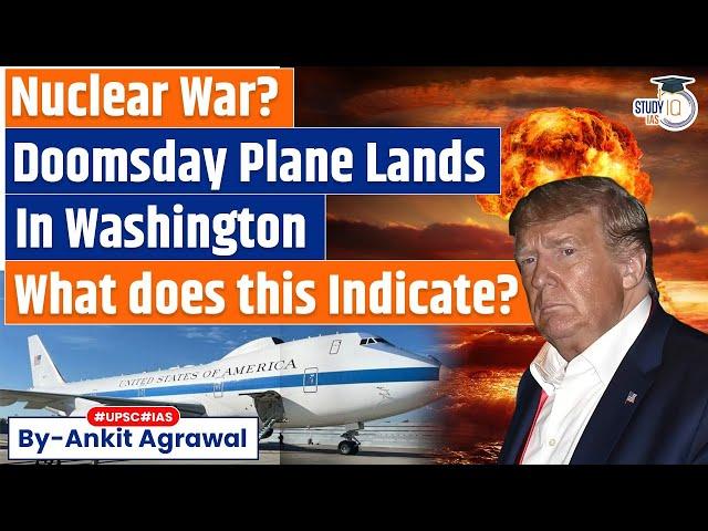 What's the 'Doomsday Plane' spotted in Washington amid Israel-Iran war | Ankit Agrawal Study IQ