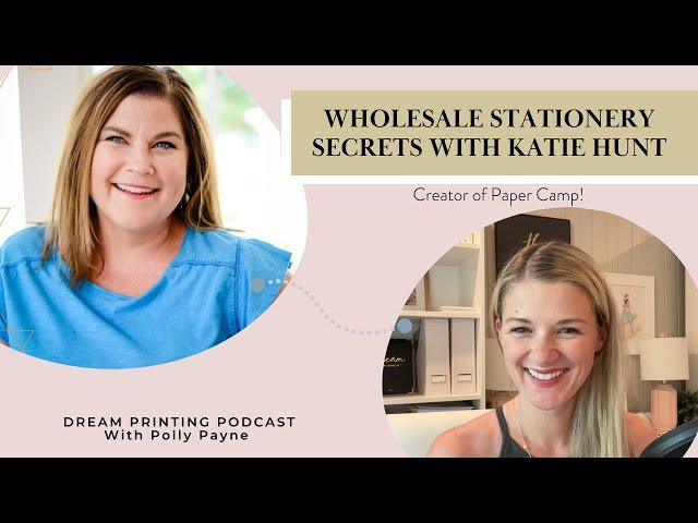 Wholesale Stationery Secrets with Katie Hunt, Creator of Paper Camp!