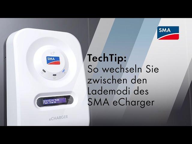 TechTip: So wechseln Sie zwischen den Lademodi des SMA eCharger