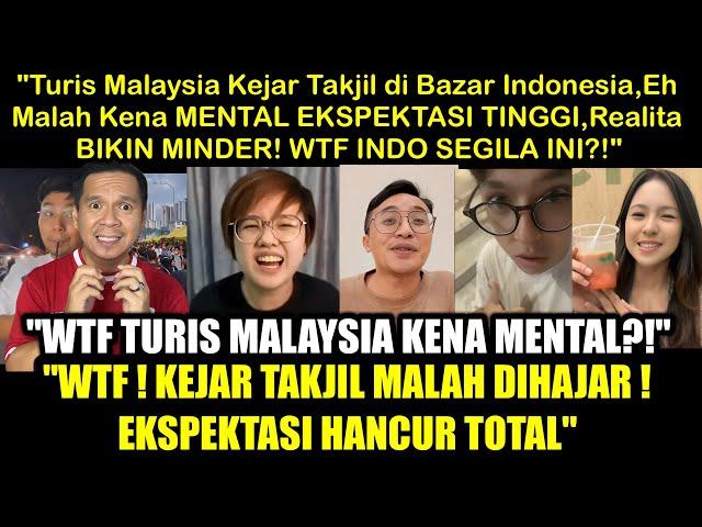 Turis Malaysia NGAMUK! Kejar TAKJIL di Bazar Indo, Eh KENA MENTAL! Ekspektasi HANCUR LEBUR!