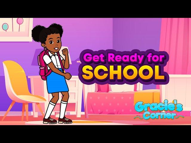 Get Ready for School | Getting Dressed with Gracie’s Corner | Nursery Rhymes + Kids Songs