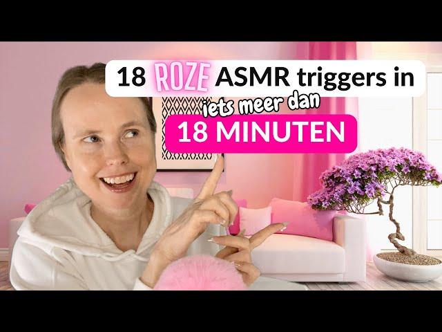 18 Roze ASMR Triggers in 18 Minuten! 🩷 (+ wat extra minuten)