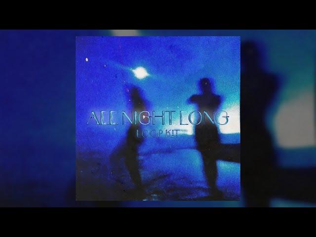 FREE RNB Loop Kit - All Night Long (RNB, Drake, Soul, Don Toliver, House, SZA Sample Pack 2025)