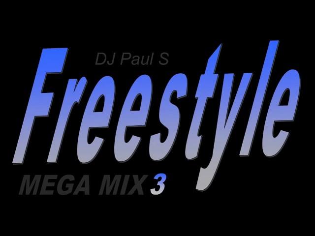 Freestyle MegaMix3 - (DJ Paul S)