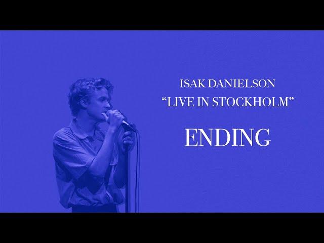 Isak Danielson - Ending (Live at Södra Teatern)