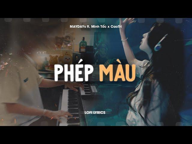  Phép Màu - MAYDAYs ft. Minh Tốc x CaoTri | Lofi Lyrics