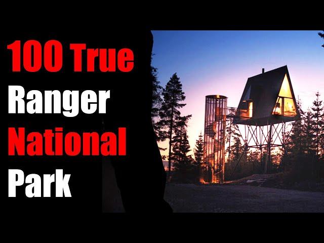 100 TRUE TERRIFYING PARK Ranger National Park Stories For Nightmares! (ULTRA COMPILATION)