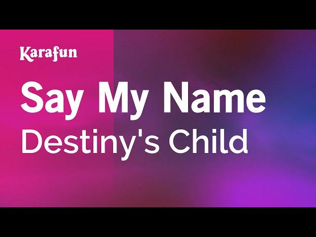 Say My Name - Destiny's Child | Karaoke Version | KaraFun