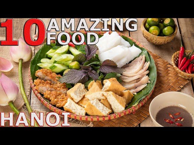 Travel Guide: Top 10 MUST EAT Foods In Hanoi, Vietnam And Where To Find Them