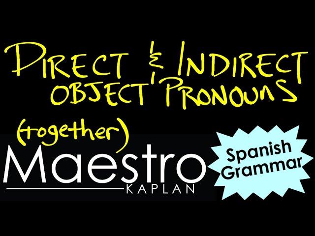 Using DIRECT and INDIRECT object pronouns together in Spanish