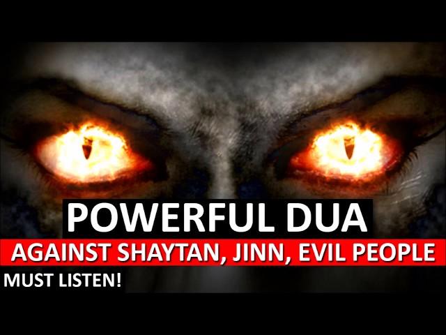 Powerful  DUA Against Shaytan, Bad Evil Jealous People, Black magic Sihir, Jinns ᴴᴰ ~ Must Watch!