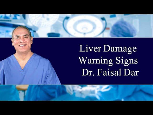 Warning Signs For Liver Damage | Dr. Faisal Dar |