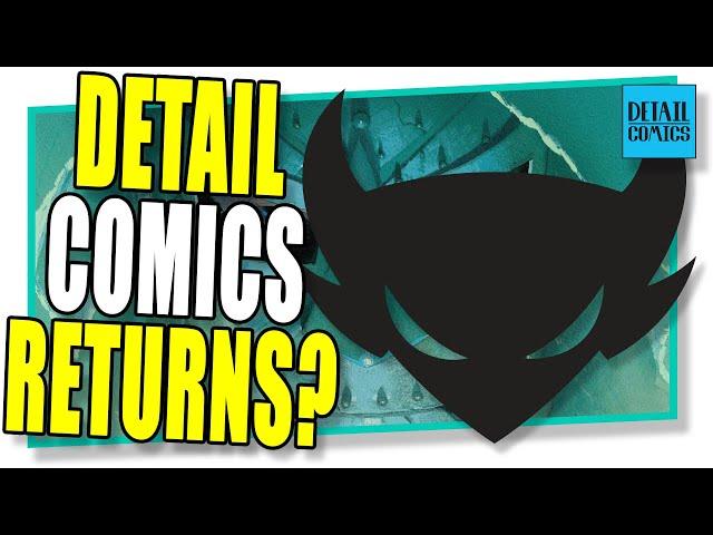 Detail Comics Returns??