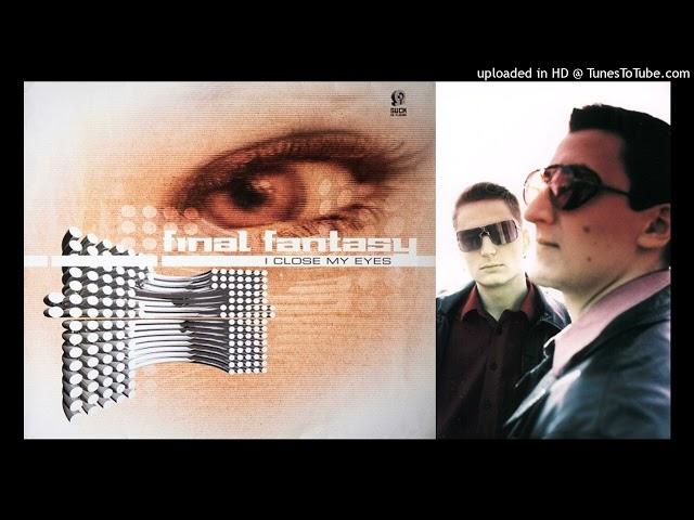 Final Fantasy - I Close My Eyes (Technoclub Mix)