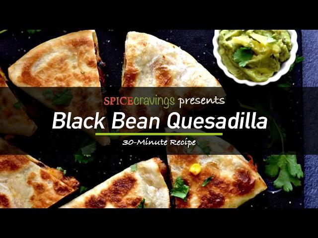 Black bean Quesadilla - 30 Minute One Pan Meal