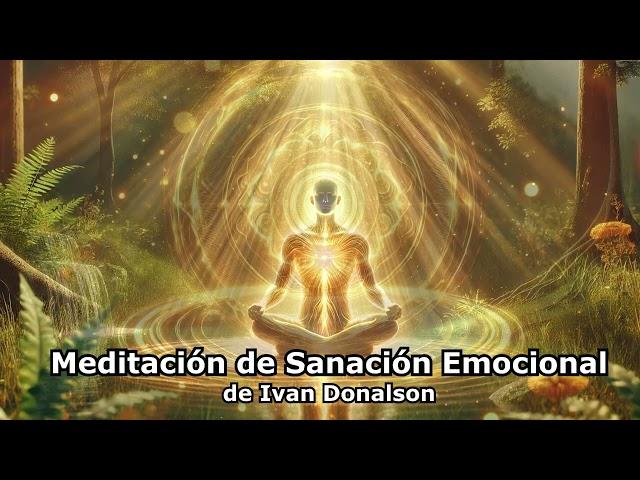 LA MAS PODEROSA MEDITACIÓN DE SANACIÓN EMOCIONAL