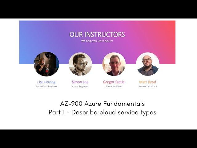 AZ-900 Azure fundamentals exam content - Part 1C - Describe cloud service types