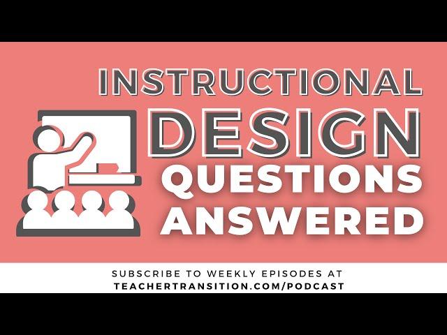 All Your Instructional Design Questions Answered!