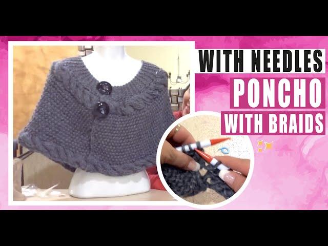 WITH NEEDLES - Poncho with Braids / how to make - EASY AND FAST - BY LAURA CEPEDA