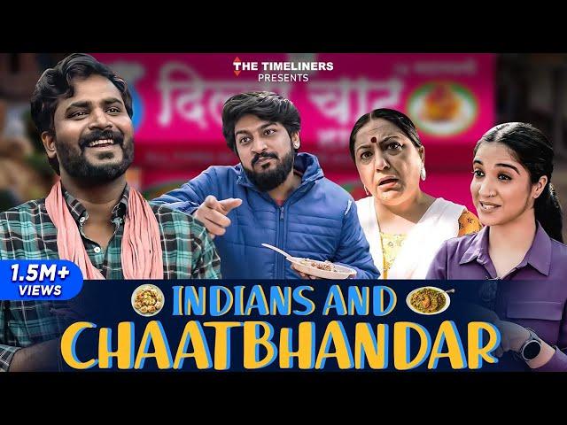 Indians and Chaat Bhandar ft. Ankit Motghare & Mehek Mehra | The Timeliners