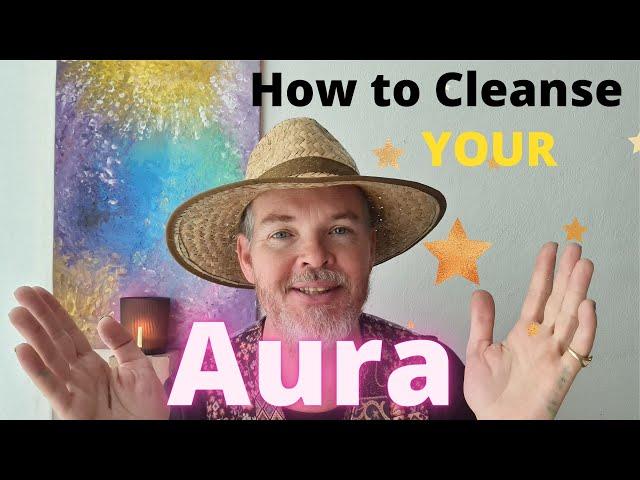 How to Cleanse Your Aura // Aura Awareness