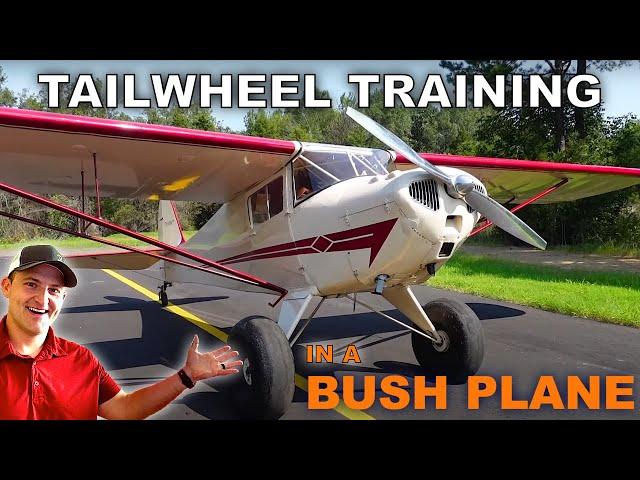 Getting TAILWHEEL Training in a Bush Plane (The FULL Adventure)