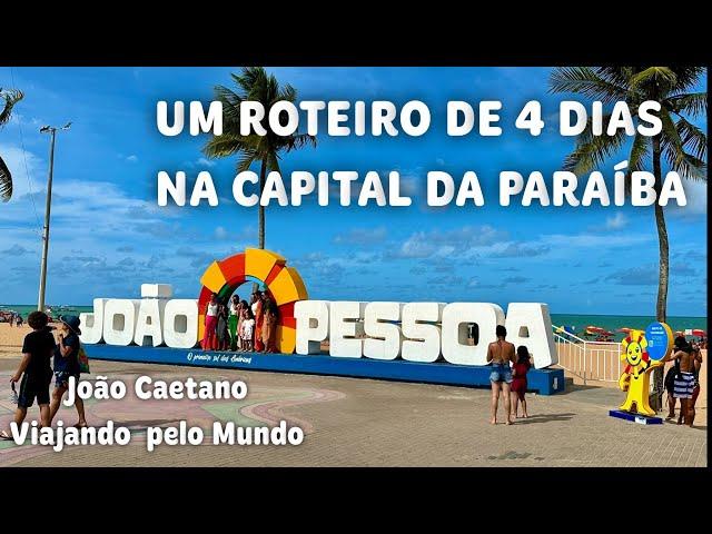 JOÃO PESSOA  - UM ROTEIRO DE 4 DIAS