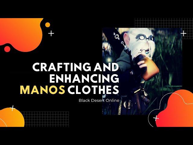 [BDO] Black Desert Online - Guide to Manos Clothes