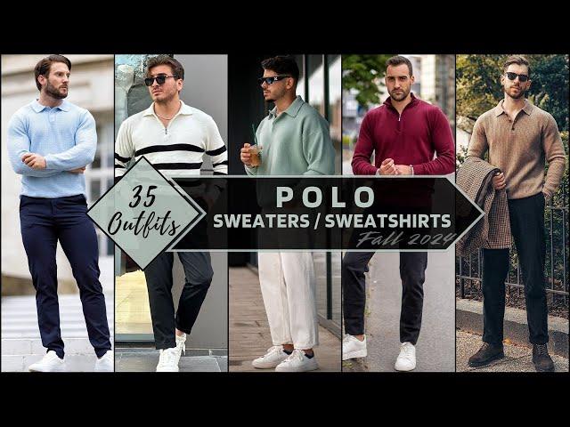 35 Ways to Style Polo Sweaters & Sweatshirts In Fall 2024 | Men's Fashion