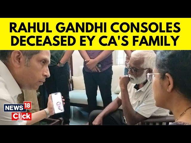 Rahul Gandhi News | EY Employee Death: Lop Rahul Gandhi Speaks To Parents Of Anna Sebastian | N18V