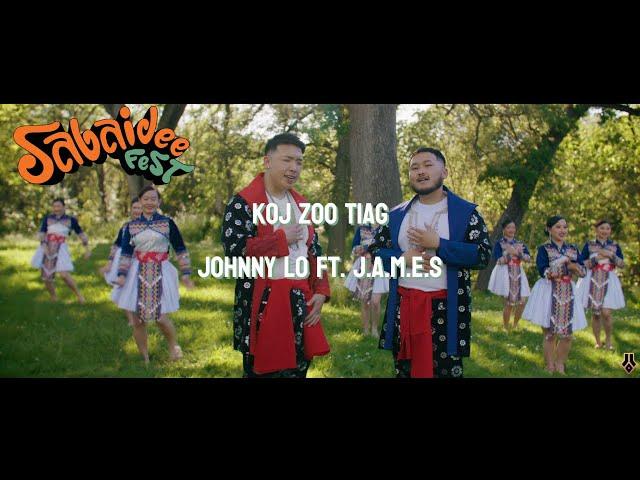 Koj Zoo Tiag - Johnny Lo ft. J.A.M.E.S (Official Music Video)