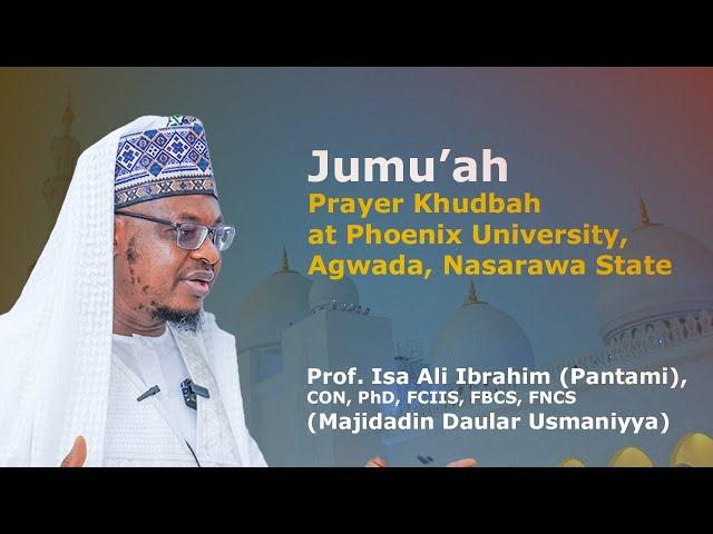 Jumu’ah Prayer Khudbah at Phoenix University |Hausa, English, Arabic| Prof. Isa Ali Pantami, CON