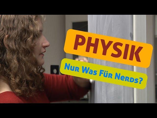 Nur Nerds studieren Physik? | Unser Quickcheck