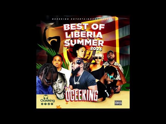 LIBERIA SUMMER 2023 (LIB)  MIX BY DJ OCEEKING #LIBERIAMUSIC# #2023 # #HOTINLIBERIA#