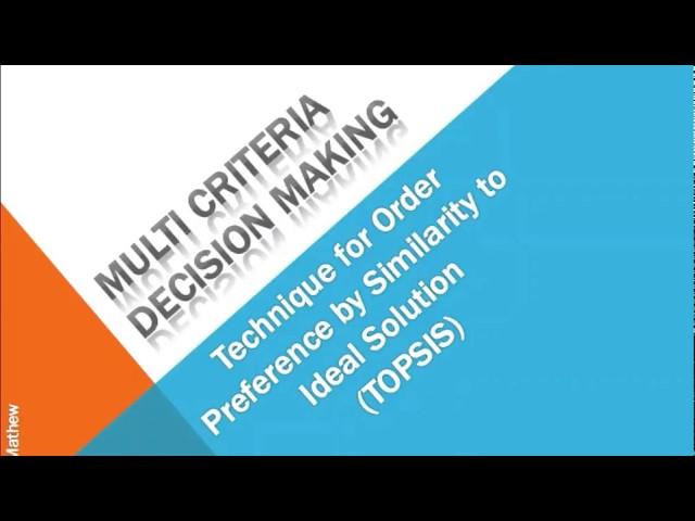 TOPSIS - Technique for Order Preference by Similarity to Ideal Solution
