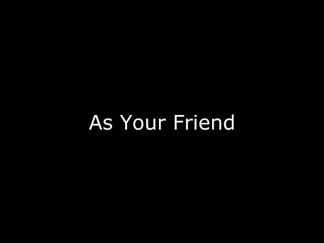 As Your Friend ll Spoken Word Poem