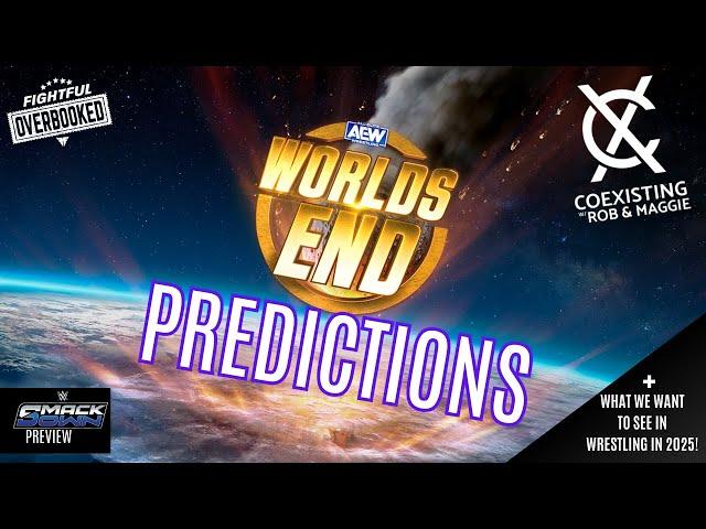 AEW Worlds End Predictions | WWE SmackDown Preview | Coexisting w Rob & Maggie 12/27/24