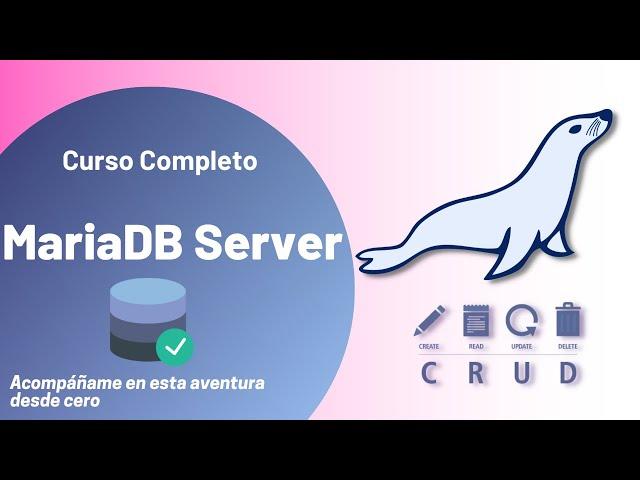 Curso Completo de Base de Datos MariaDB Server 2023 (5 horas de aprendizaje)