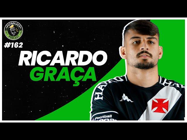 RICARDO GRAÇA - FUTBOLAÇO PODCAST #162