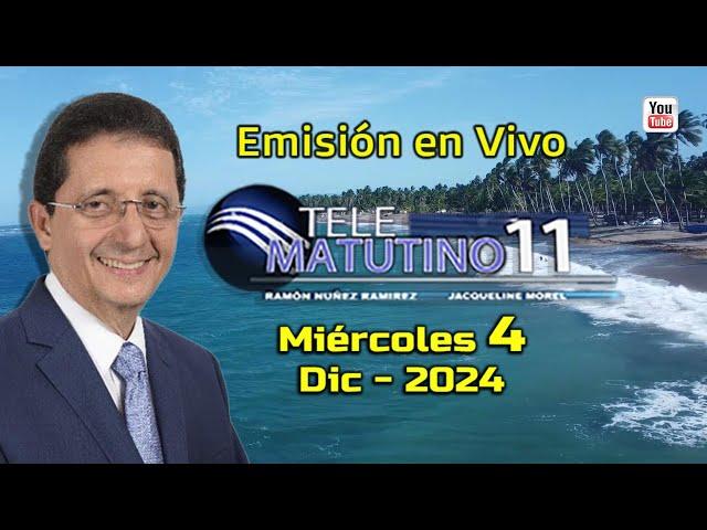 #EnVivo  / Telematutino 11   █  Miércoles  4  Dic  2024