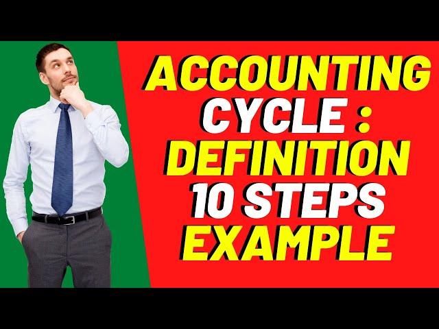 Accounting Cycle: Everything Explained| 10 steps of Accounting Cycle