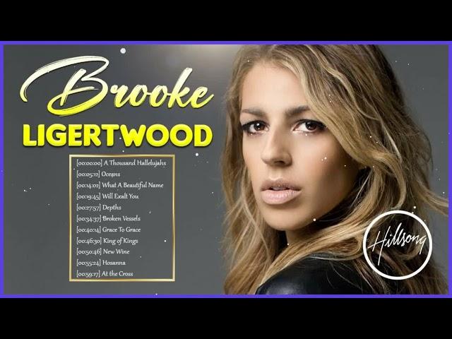 Brooke Ligertwood Hillsong Worship – Greatest Hillsong Praise & Worship Songs Playlist 2023