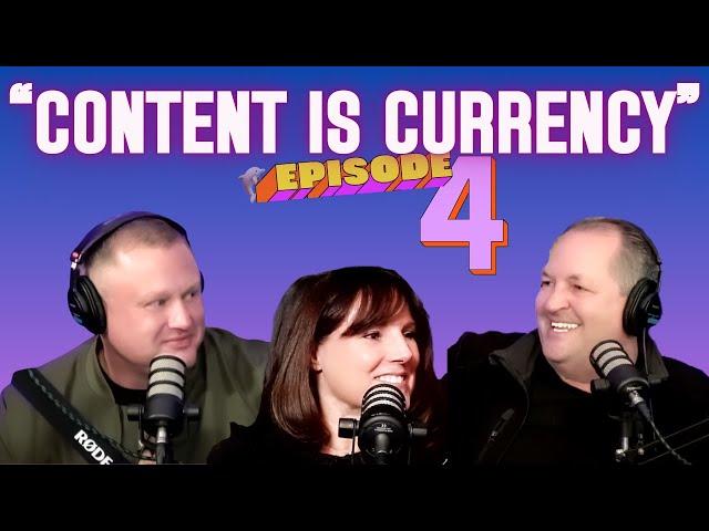 EP 4 - CONTENT IS CURRENCY