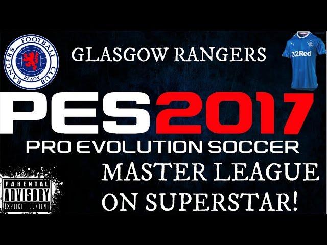 PES 2017 RANGERS MASTER LEAGUE!! Superstar RAGE!! First Boring Game (#1)