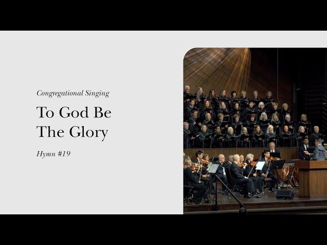 To God Be The Glory (Hymn 19) | Grace Community Church Congregation & Orchestra